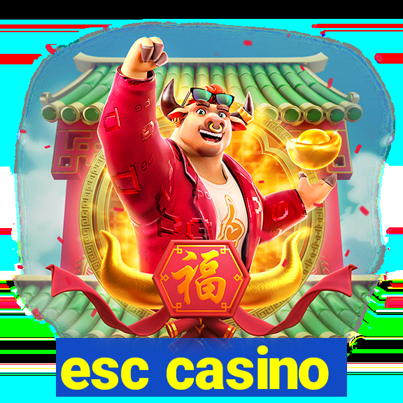 esc casino